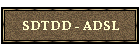 SDTDD - ADSL